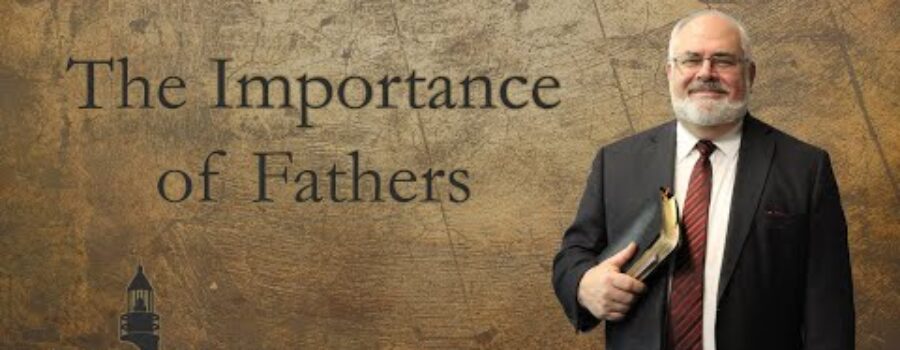 The Importance of Fathers | Pastor Wagenschutz