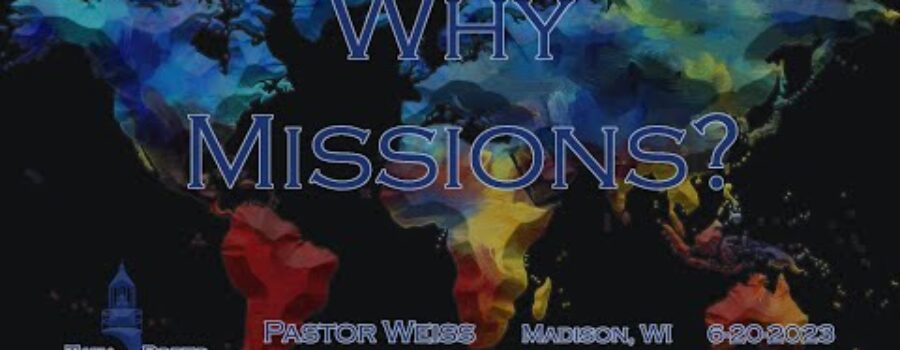 Why Missions? | Pastor Weiss