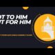 Not To Him But For Him | Evangelist Steven Hart