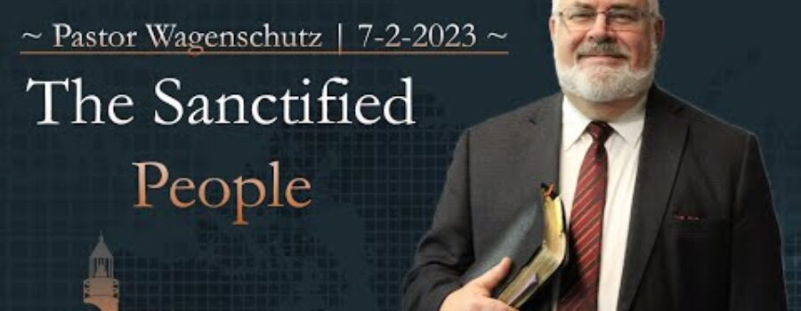 The Sanctified People | Pastor Wagenschutz