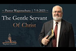 The Gentle Servant Of Christ | Pastor Wagenschutz