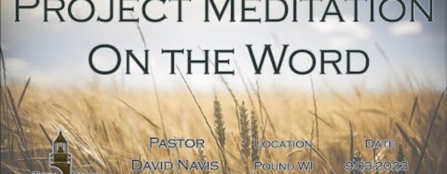 Project Meditation On the Word | Pastor David Navis