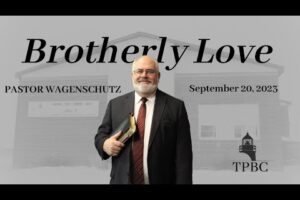 Brotherly Love | Pastor Wagenschutz