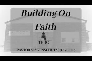 Building On Faith | Pastor Wagenschutz