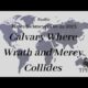 Calvary Where Wrath and Mercy Collides | Pastor Sickmeyer