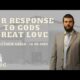 Our Response to God’s Great Love | Matthew Shold