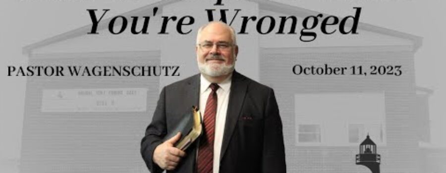How to Respond When You’re Wronged | Pastor Wagenschutz