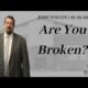 Are You Broken? | Pastor Wagenschutz