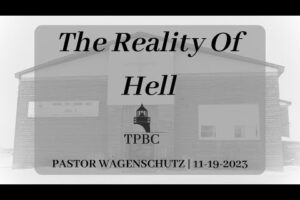 The Reality Of Hell | Pastor Wagenschutz