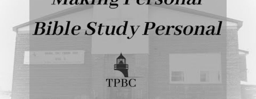 Making Personal Bible Study Personal | Pastor Wagenschutz