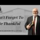 Don’t Forget To Be Thankful | Pastor Wagenschutz