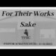 For Their Works Sake | Pastor Wagenschutz