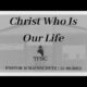 Christ Who Is Our Life | Pastor Wagenschutz