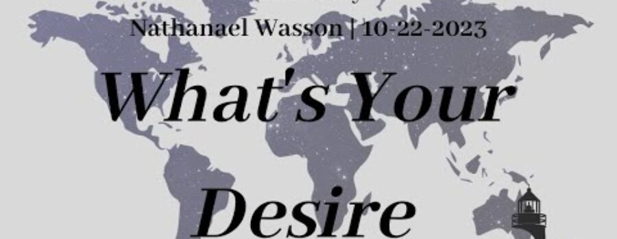 What’s Your Desire | Nathanael Wasson