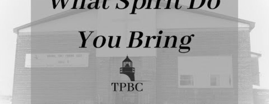 What Spirit Do You Bring | Pastor Wagenschutz