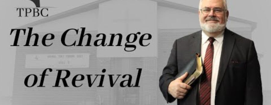 The Change of Revival | Pastor Wagenschutz