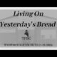 Living On Yesterday’s Bread | Pastor Wagenschutz