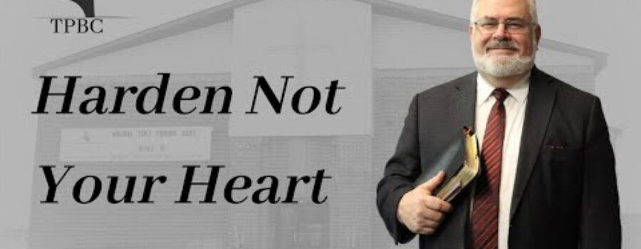 Harden Not Your Heart | Pastor Wagenschutz