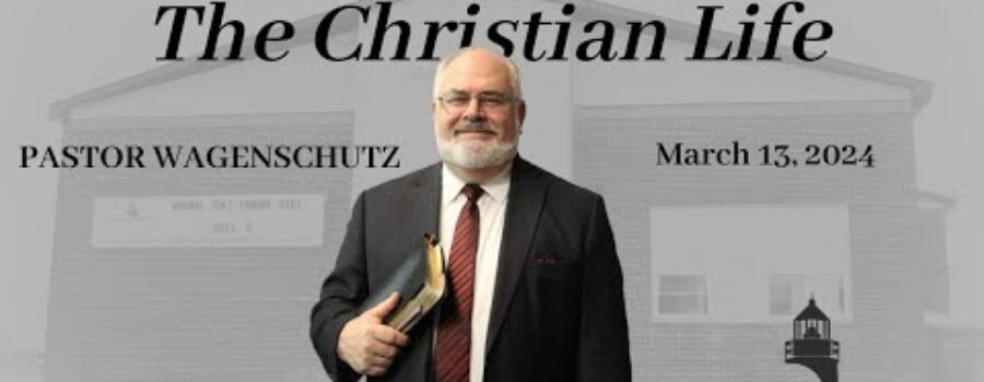 Instruction On The Christian Life | Pastor Wagenschutz