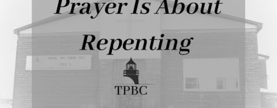 Prayer Is About Repenting | Pastor Wagenschutz