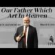 Our Father Which Art In Heaven | Pastor Wagenschutz