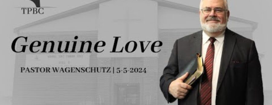 Genuine Love | Pastor Wagenschutz