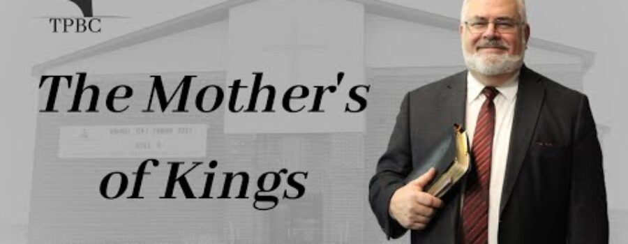 The Mother’s of Kings | Pastor Wagenschutz