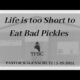 Life is too Short to Eat Bad Pickles | Pastor Wagenschutz