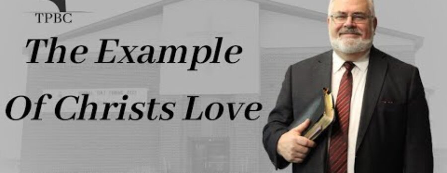 The Example Of Christs Love | Pastor Wagenschutz