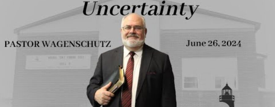 When Faith Meets Uncertainty | Pastor Wagenschutz