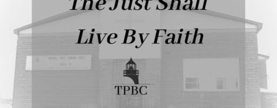 The Just Shall Live By Faith | Pastor Wagenschutz