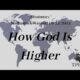How God Is Higher | Missionary Nathanael Wasson
