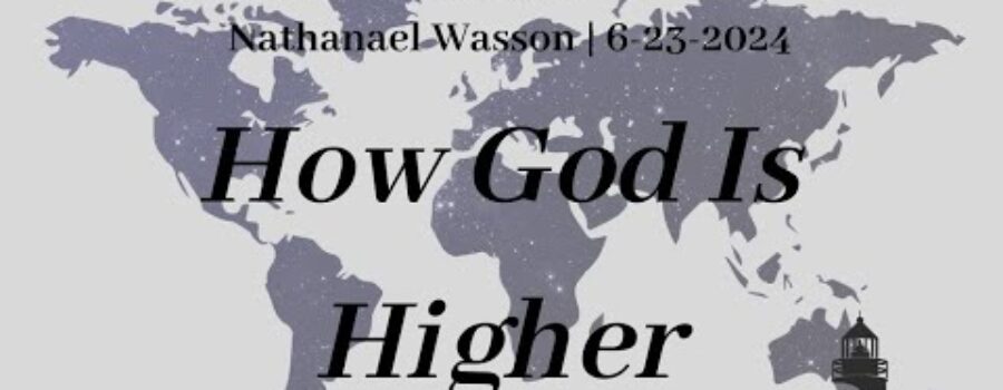 How God Is Higher | Missionary Nathanael Wasson