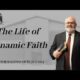 The Life of Dynamic Faith | pastor Wagenschutz