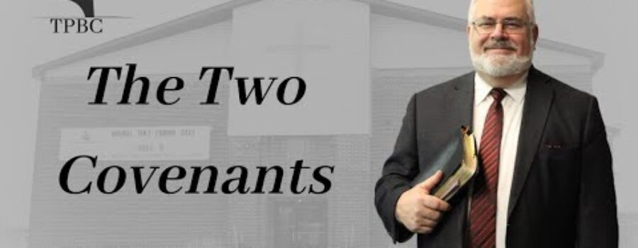 The Two Covenants | Pastor Wagenschutz