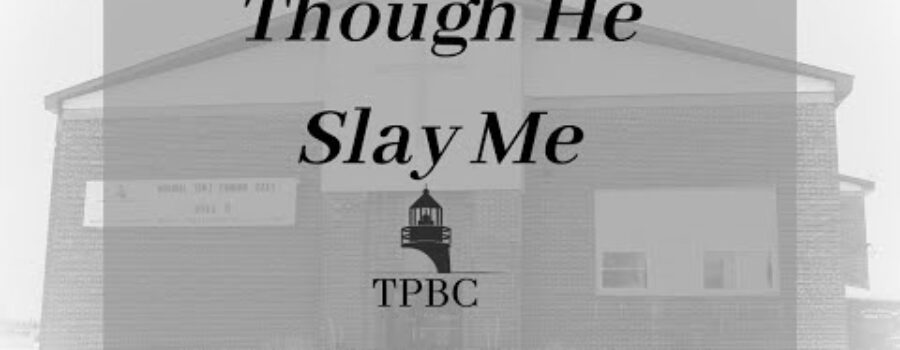 Though He Slay Me | Pastor Wagenschutz