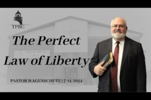 The Perfect Law of Liberty | Pastor Wagenschutz