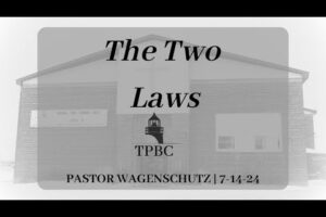 The Two Laws | Pastor Wagenschutz