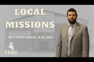 Local Missions | Matthew Shold