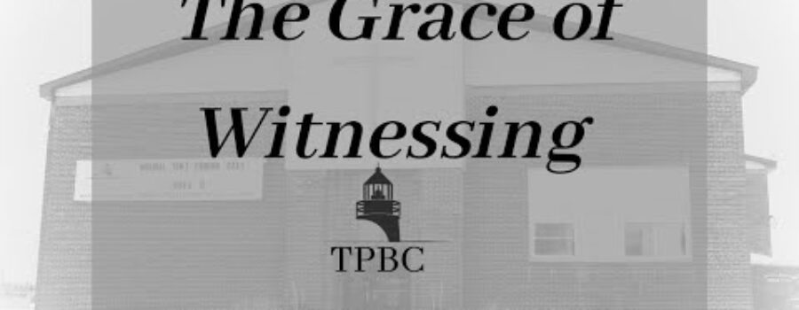 The Grace of Witnessing | Pastor Wagenschutz