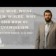 The Who, What, When, Where, Why, and How of Evangelism | Matthew Shold