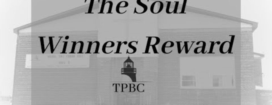 The Soul Winners Reward | Pastor Wagenschutz