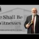 Ye Shall Be Witnesses | Pastor Wagenschutz