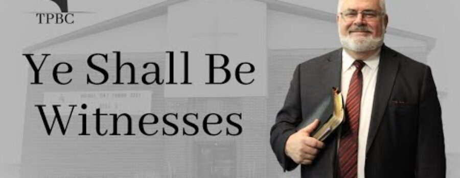 Ye Shall Be Witnesses | Pastor Wagenschutz