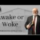 Awake or Woke | Pastor Wagenschutz