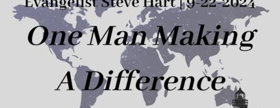 One Man Making A Difference | Evangelist Steve Hart