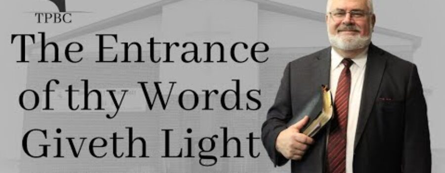 The Entrance of thy Words Giveth Light | Pastor Wagenschutz