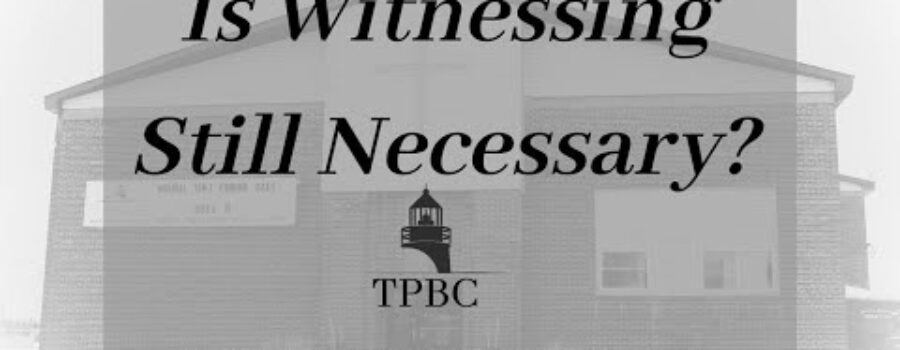 Is Witnessing Still Necessary? | Pastor Wagenschutz