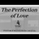 The Perfection of Love | Pastor Wagenschutz