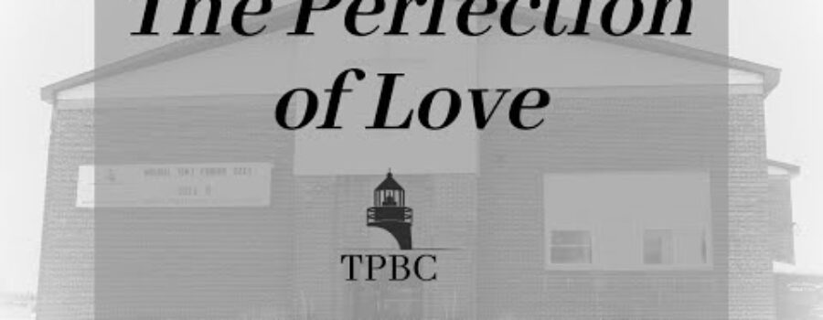 The Perfection of Love | Pastor Wagenschutz